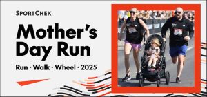 Sport Chek Mother’s Day Run, Walk and Wheel